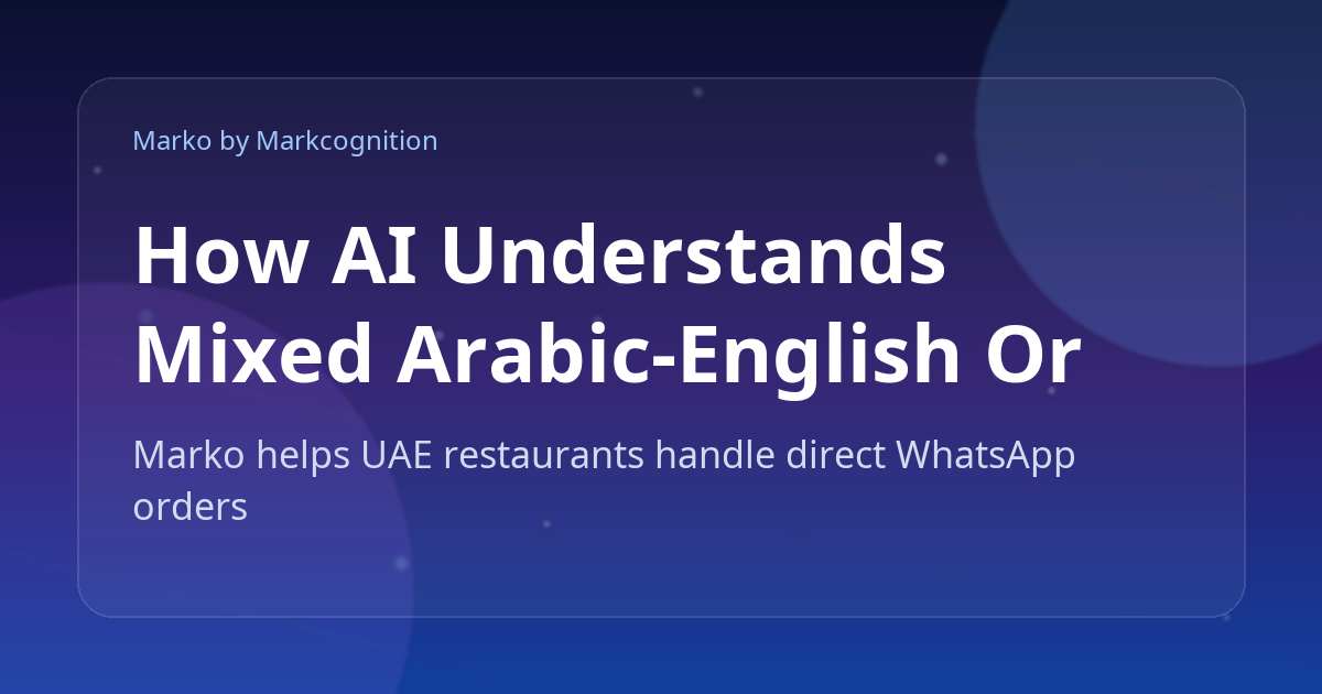 How AI Understands Mixed Arabic-English Order Messages on WhatsApp