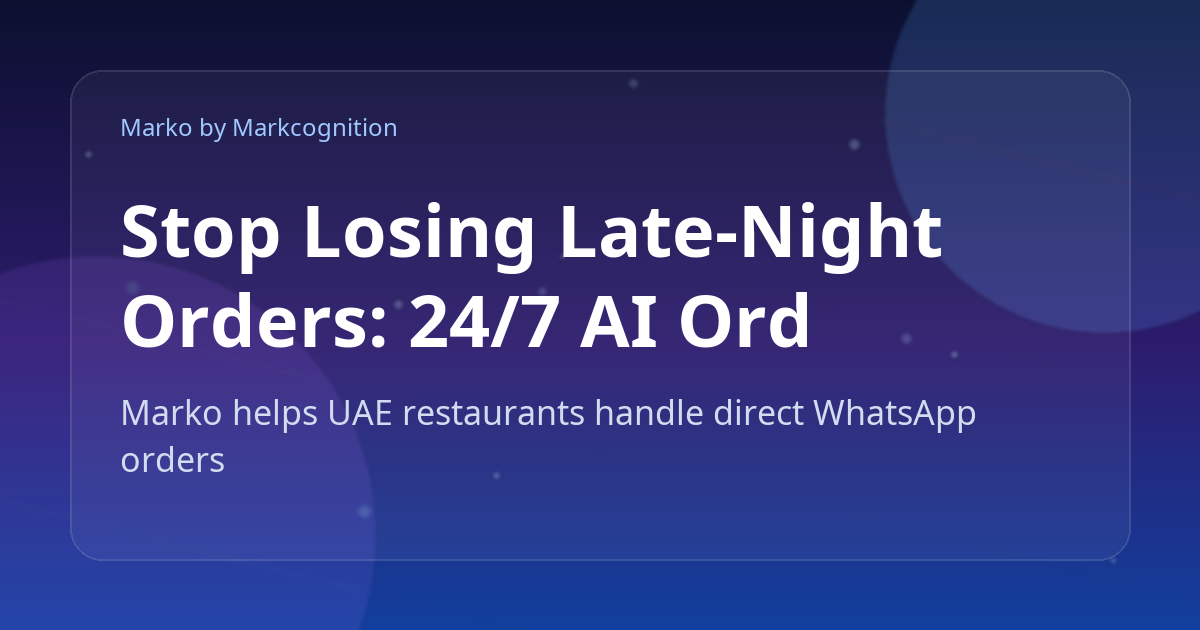 Stop Losing Late-Night Orders: 24/7 AI Ordering on WhatsApp