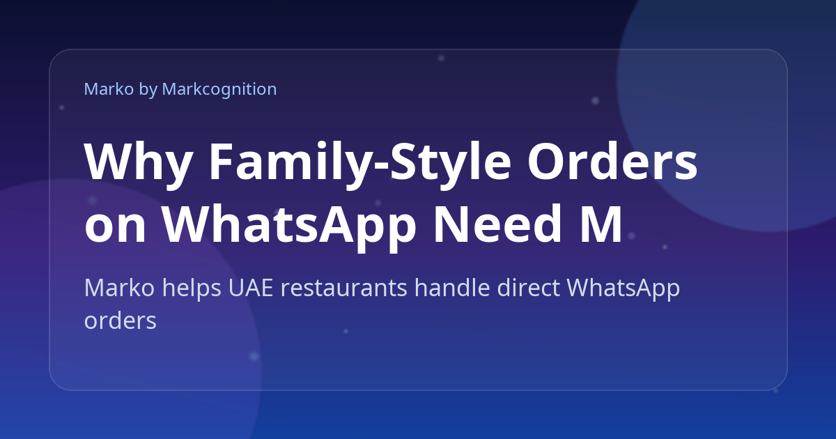 Why Family-Style Orders on WhatsApp Need More Than a Menu Bot